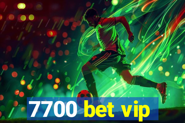 7700 bet vip